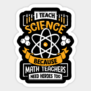 I Teach Science Funny Teacher Gift Sticker